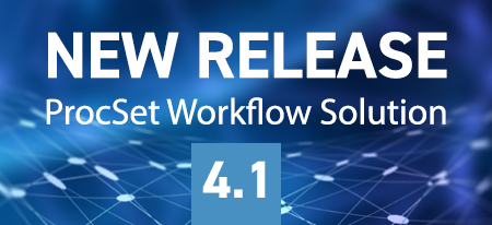 ProcSet Workflow Solution Release 4.1 available