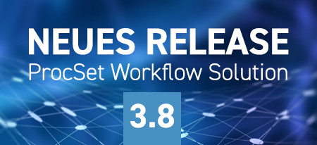New release 3.8 for the ProcSet Workflow Suite available